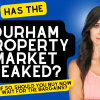 Has the Durham Property Market Peaked?